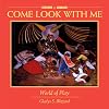 Come Look With Me: World of Play