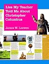 Lies My Teacher Told Me About Christopher Columbus (A Subversively True Poster Book for a Dubiously Celebratory Occasion)