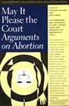 May it Please the Court: Arguments on Abortion