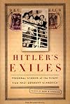 Hitler's Exiles: Personal Stories of the Flight from Nazi Germany to America