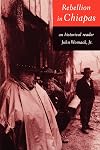 Rebellion in Chiapas: An Historical Reader