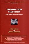Information Feudalism: Who Owns the Knowledge Economy?