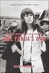 Jane Fonda's War: A Political Biography of an Antiwar Icon
