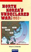 North Korea's Undeclared War: 1953-