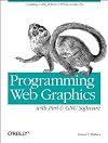 Programming Web Graphics with Perl & GNU Software