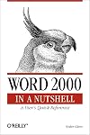 Word 2000 in a Nutshell: A Power User's Quick Reference