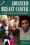 Advanced Breast Cancer: A Guide to Living with Metastatic Disease, 2nd Edition (Patient-Centered Guides)