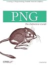 PNG: The Definitive Guide