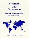Intranets and Groupware: Effective Communications for the Enterprise