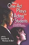 New One-Act Plays for Acting Students: A New Anthology of Complete One-Act Plays for One, Two, or Three Actors