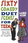 Sixty Comedy Duet Scenes for Teens: Real-Life Situations for Laughter