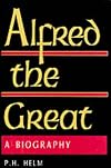 Alfred the Great: A Biography