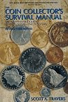 The Coin Collector's Survival Manual: An Indispensable Guide for Collectors and Investors