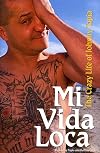 Mi Vida Loca: The Crazy Life of Johnny Tapia