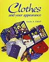 Clothes and Your Appearance (Goodheart-Willcox Home Economics Series)
