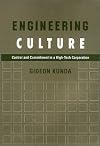 Engineering Culture: Control and Commitment in a High-Tech Corporation