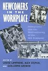 Newcomers in the workplace : immigrants and the restructuring of the U.S. economy