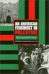 An American feminist in Palestine : the Intifada years