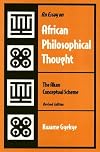 An Essay on African Philosophical Thought: The Akan Conceptual Scheme