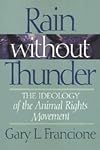 Rain Without Thunder: The Ideology of the Animal Rights Movement
