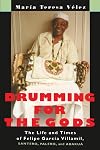 Drumming For The Gods (Studies In Latin America & Car)