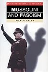 Mussolini and Fascism (Interlink Illustrated Histories)