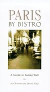 Paris by Bistro: A Guide to Eating Well