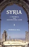 Syria: A Historical And Architectural Guide
