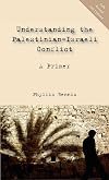 Understanding the Palestinian-Israeli Conflict: A Primer