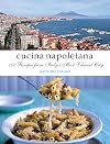 Cucina Napoletana: 100 Recipes from Italy's Most Vibrant City