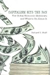Capitalism Hits the Fan: The Global Economic Meltdown and What to Do About It