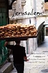 Jerusalem: Arab Social Life, Traditions and Everyday Pleasures