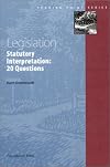 Legislation : statutory interpretation : 20 questions