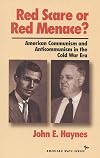 Red Scare or Red Menace?: American Communism and Anticommunism in the Cold War Era (American Ways)