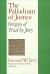 The Palladium of Justice: Origins of Trial by Jury
