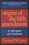 Origins of the Fifth Amendment: The Right Against Self-Incrimination