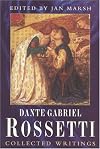 Dante Gabriel Rossetti: Collected Writings