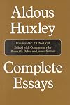 Complete Essays of Aldous Huxley, Vol. 4: 1936-1938