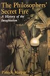 The Philosopher's Secret Fire: A History of the Imagination