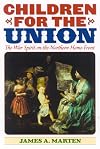 Children for the Union: The War Spirit on the Northern Home Front