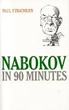 Nabokov in 90 Minutes (Great Writers in 90 Minutes)