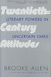 Twentieth-Century Attitudes: Literary Powers in Uncertain Times