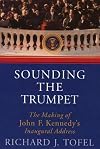 Sounding the Trumpet: The Making of John F. Kennedy's Inaugural Address
