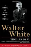 Walter White: The Dilemma of Black Identity in America