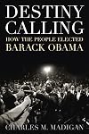 Destiny Calling: How the People Elected Barack Obama