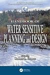 Handbook of Water Sensitive Planning and Design (Integrative Studies in Water Management & Land Deve)