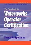 Handbook for Waterworks Operator Certification: Fundamental Level, Volume I