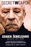 Secret Weapon: Selected Late Poems of Eugen Jebeleanu