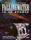 Fallingwater Using 3d Studio: A Case Study and Tutorial/Book and Disk