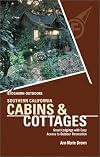 Foghorn Outdoors Southern California Cabins and Cottages: Great Lodgings with Easy Access to Outdoor Recreation